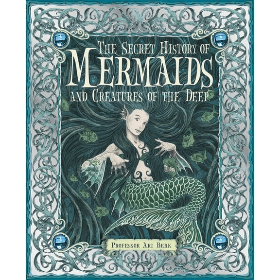 Pre-Owned The Secret History of Mermaids and Creatures of the Deep (Hardcover) 076364515X 9780763645151