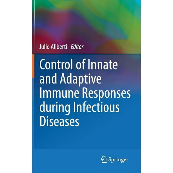 Control of Innate and Adaptive Immune Responses During Infectious Diseases, (Hardcover)