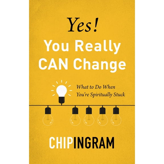 Yes! You Really CAN Change : What to Do When You're Spiritually Stuck (Paperback)