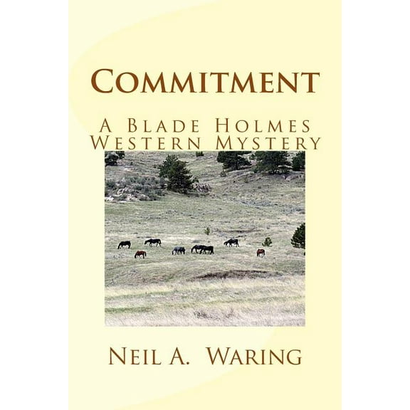 Commitment: A Blade Holmes Western Mystery (Paperback)