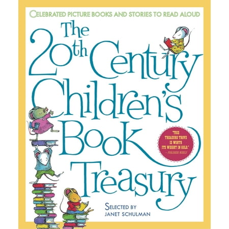 The 20th Century Children's Book Treasury : Celebrated Picture Books and Stories to Read (100 Best Paintings Of The 20th Century)