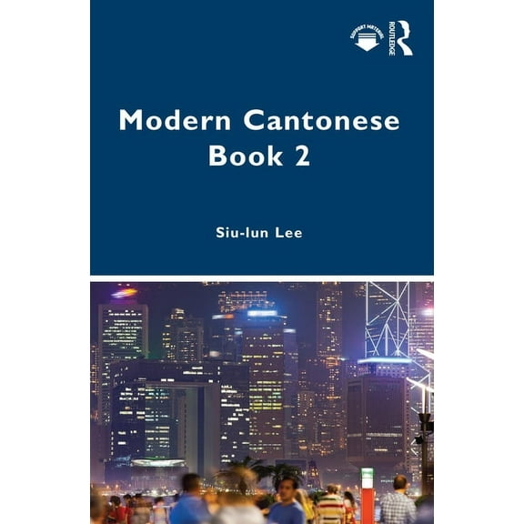 Modern Cantonese Book 2: A textbook for global learners, (Paperback)