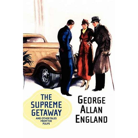 Wildside Pulp Classics The Supreme Getaway and Other Tales from the Pulps, (Paperback)