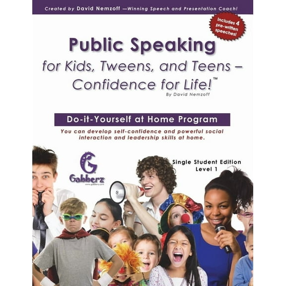 Public Speaking for Kids, Tweens, and Teens - Confidence for Life!, (Paperback)