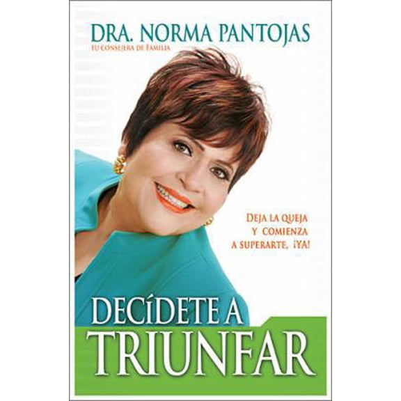 Pre-Owned Los Decdete a Triunfar: Deja La Queja Y Comienza a Superarte Ya! = Decide to Succeed! (Paperback) 1602556423 9781602556423
