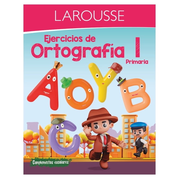 Ejercicios de Ortografía 1° primaria, Ediciones Larousse, Paraescolares, Ortografía, Edición 1