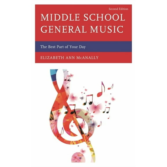 Middle School General Music: The Best Part of Your Day, (Hardcover)