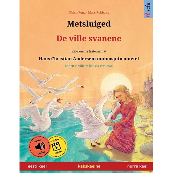 Sefa Picture Books in Two Languages Metsluiged - De ville svanene (eesti keel - norra keel), (Paperback)