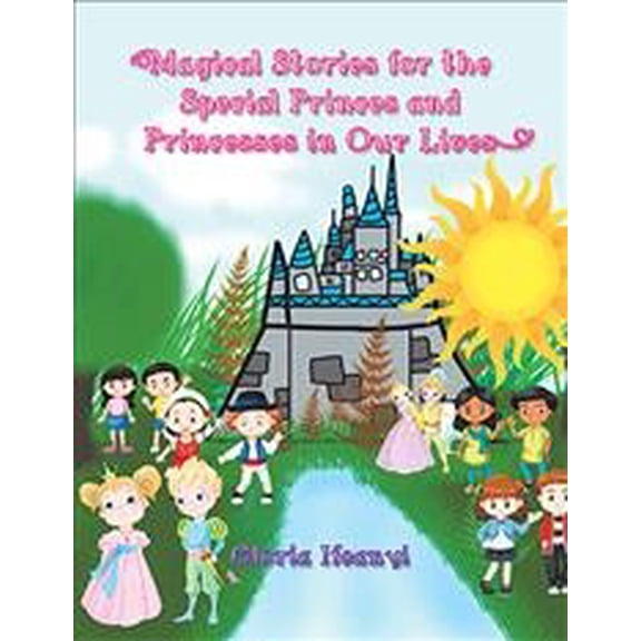 Magical Stories for the Special Princes and Princesses in Our Lives