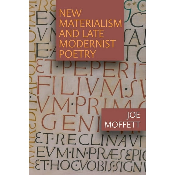 Clemson University Press W/ Lup New Materialism and Late Modernist Poetry, (Hardcover)