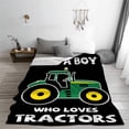 thumbnail image 2 of Just A Boy Who Loves Tractors Flannel Throw Blanket, Lightweight Comfortable Soft & Warm Micro Fleece Bed Couch Living Room Blanket for Kids Adults—All Season X-Small 40x30In ( Toddler ) Pet, 2 of 6