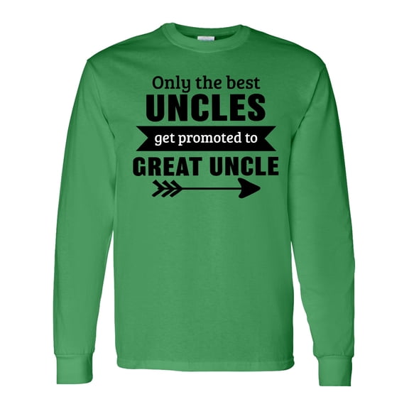 Inktastic Only the Best Uncles Get Promoted to Great Uncle Long Sleeve T-Shirt