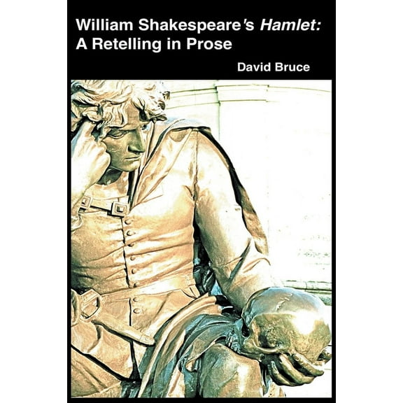 William Shakespeare's Hamlet: A Retelling in Prose, (Paperback)