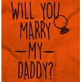 thumbnail image 2 of Will You Marry My Daddy Engagement Toddler Boy Girl T Shirt Infant Toddler Brisco Brands 3T, 2 of 6