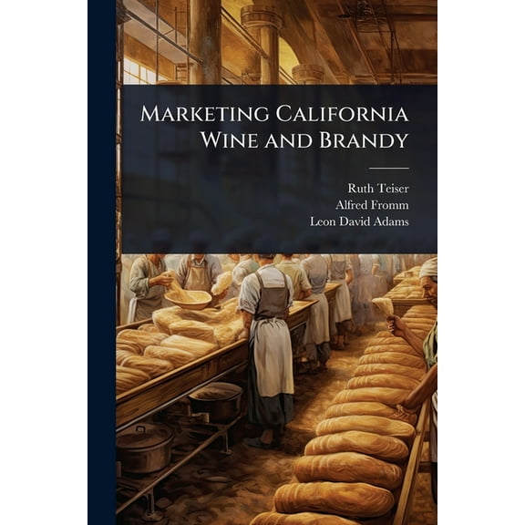 Marketing California Wine and Brandy, (Paperback)