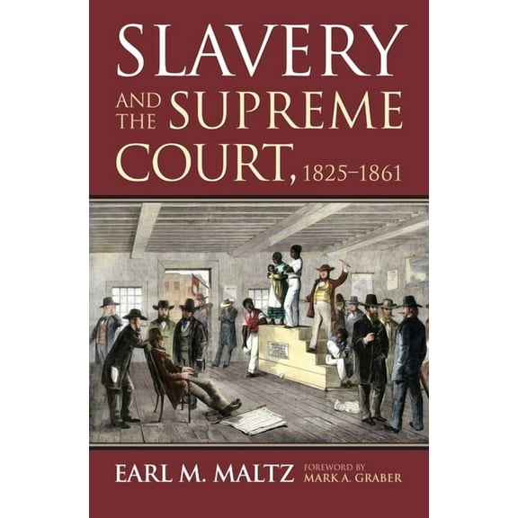 Slavery and the Supreme Court, 1825-1861, (Hardcover)