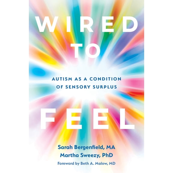 Wired to Feel: Autism as a Condition of Sensory Surplus, (Paperback)