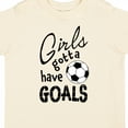 thumbnail image 4 of Inktastic Girls Gotta Have Goals Soccer Girls Toddler T-Shirt, 4 of 5