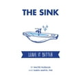 thumbnail image 1 of Pre-Owned The Sink: Leave It Better (Paperback) 1942557884 9781942557883, 1 of 2