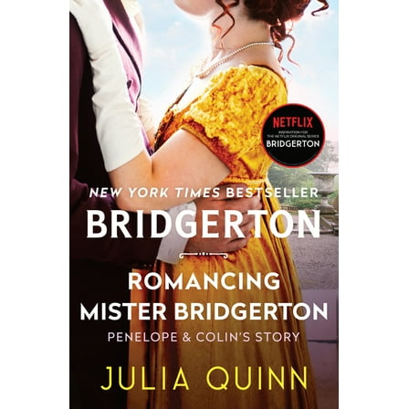 Bridgertons Romancing Mister Bridgerton: Penelope & Colin's Story, the Inspiration for Bridgerton Season Three, Book 4, (Hardcover)