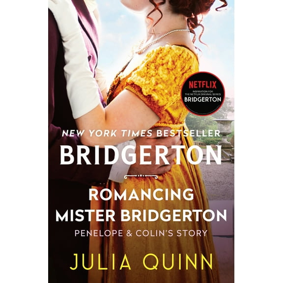 Bridgertons Romancing Mister Bridgerton: Penelope & Colin's Story, the Inspiration for Bridgerton Season Three, Book 4, (Hardcover)