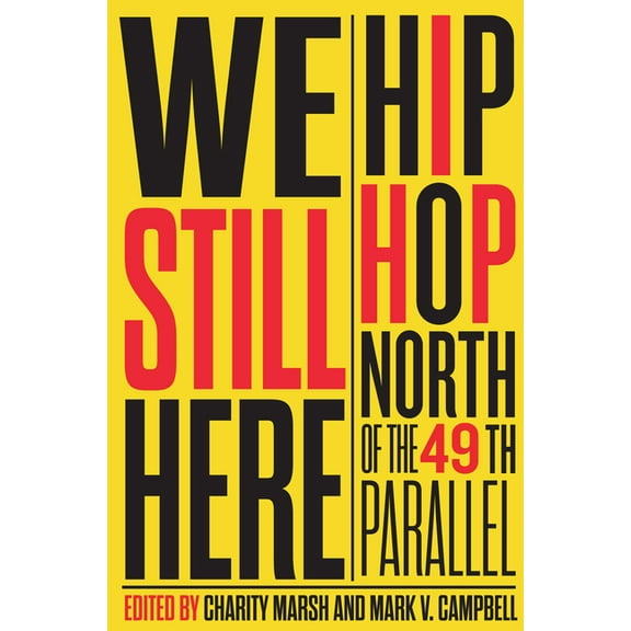 We Still Here: Hip Hop North of the 49th Parallel, (Hardcover)