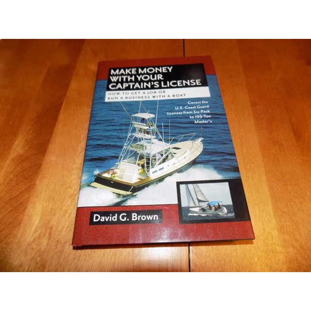 Make Money With Your CaptainS License. How To Get A Job Or Run A Business On A Boat
