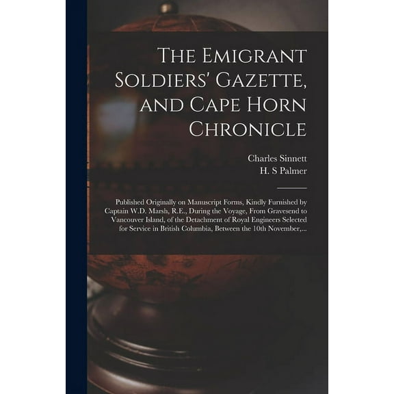 The Emigrant Soldiers' Gazette, and Cape Horn Chronicle [microform] (Paperback)