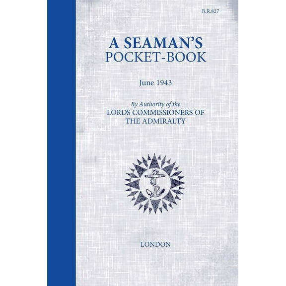 A Seaman's Pocketbook : June 1943, by the Lord Commissioners of the Admiralty (Hardcover)