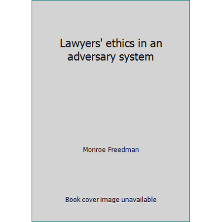 Lawyers' ethics in an adversary system [Hardcover - Used]