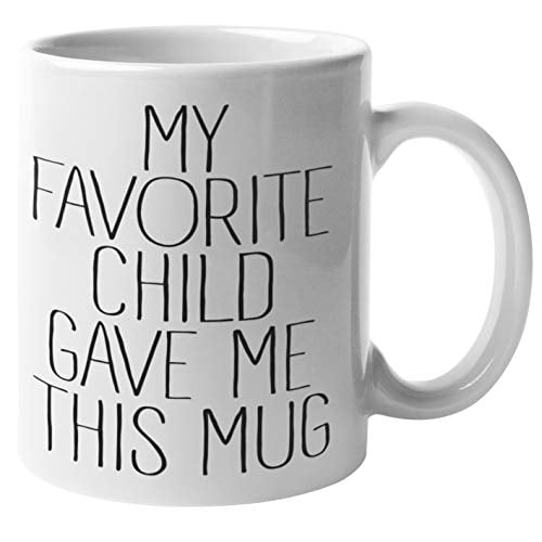 Funny Christmas Gifts Coffee Mug Best Dad and Mom Gifts Fathers Day and Mothers Day Present Idea from Daughter Son Kids My Favourite Child Gave Me This Mug White 12 Oz 
