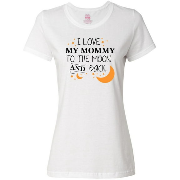 Inktastic I Love My Mommy to the Moon and Back Women's T-Shirt