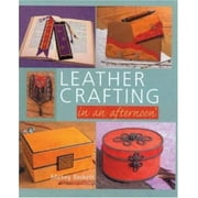 Leather Crafting in an afternoon [Hardcover - Used]