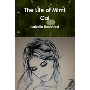 The Life of Mimi Cai (Paperback)