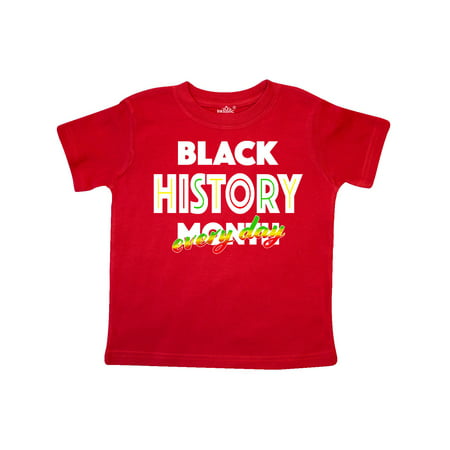 

Inktastic Black History Month Every Day Gift Toddler Boy or Toddler Girl T-Shirt