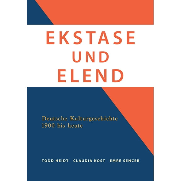Ekstase und Elend : Deutsche Kulturgeschichte 1900 bis heute (Paperback)