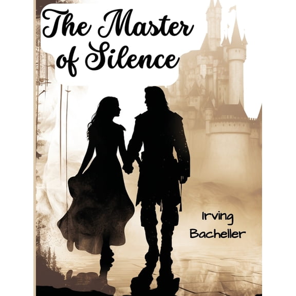 The Master of Silence: A Romance, (Paperback)