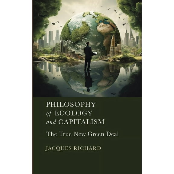 Philosophy of Ecology and Capitalism: The True New Green Deal (Hardcover)