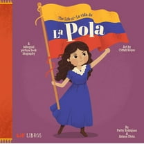 Life of The Life of / La Vida de la Pola (Bilingual: English/Spanish): A Bilingual Picture Book Biography, (Board Book)