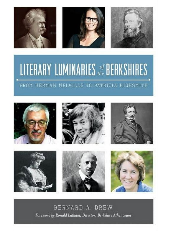 Literary Luminaries of the Berkshires: From Herman Melville to Patricia Highsmith (Hardcover)