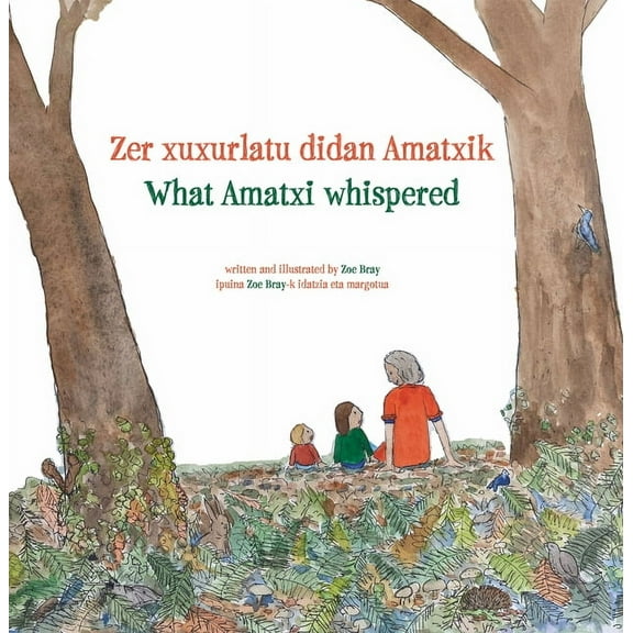 What Amatxi Whispered: Zer Xurxurlatu Didan Amatxik, (Hardcover)