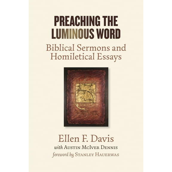 Preaching the Luminous Word : Biblical Sermons and Homiletical Essays (Paperback)