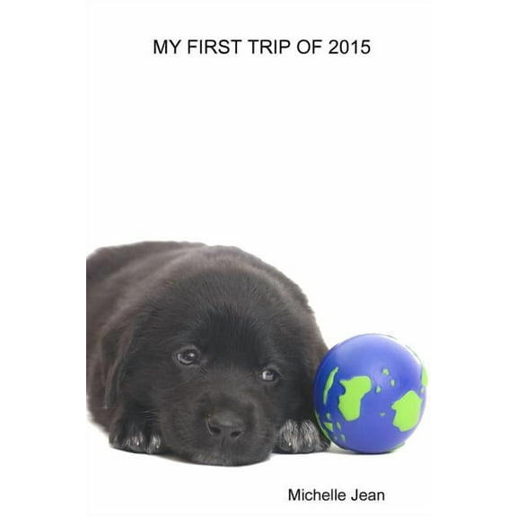 My First Trip of 2015, (Paperback)