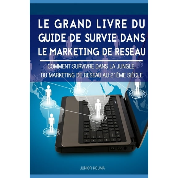 Le Grand Livre Du Guide de Survie Dans Le Marketing de Réseau (Paperback)