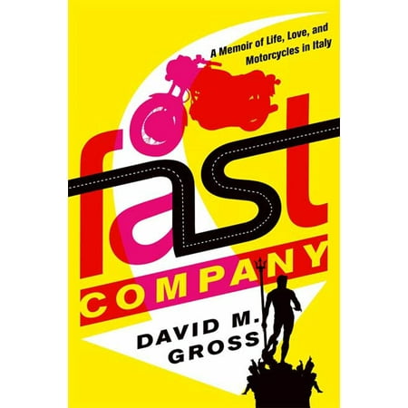 Fast Company : A Memoir of Life, Love, and Motorcycles in