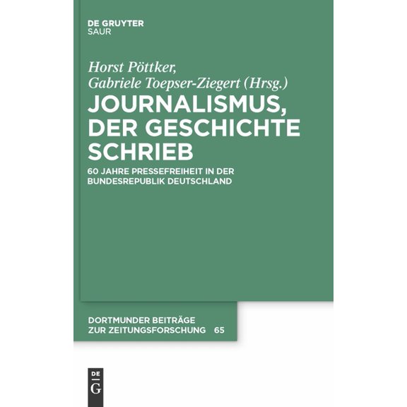Dortmunder Beiträge Zur Zeitungsforschun Journalismus, der Geschichte schrieb, Book 65, (Hardcover)