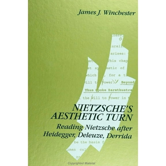 Suny Contemporary Continental Philosophy Nietzsche's Aesthetic Turn: Reading Nietzsche after Heidegger, Deleuze, Derrida, (Paperback)