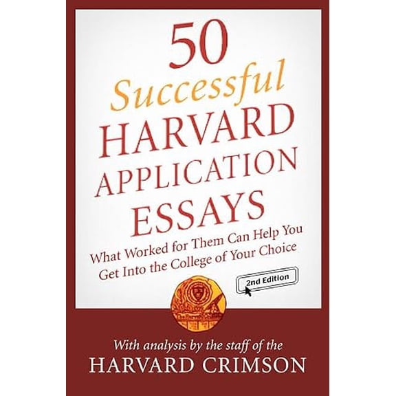Pre-Owned 50 Successful Harvard Application Essays : What Worked for Them Can Help You Get into the College of Your Choice (Paperback) 9780312343767