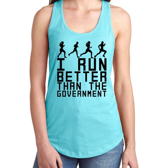I Run Better Than The Government Racerback Tank