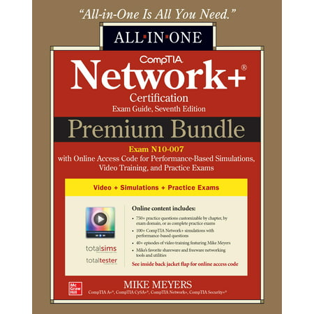 Comptia Network+ Certification Premium Bundle: All-In-One Exam Guide, Seventh Edition with Online Access Code for Performance-Based Simulations, Video Training, and Practice Exams (Exam N10-007) (Aws Network Acl Best Practice)
